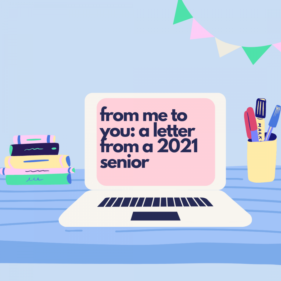 From me to you: A letter from a 2021 senior
